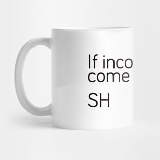 If inconvenient, come anyway Mug